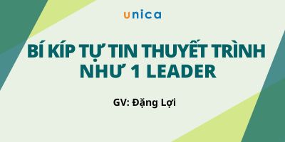 Bí kíp tự tin thuyết trình như 1 Leader - Đặng Lợi